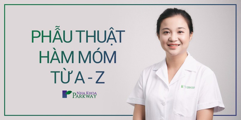 Cẩm nang phẫu thuật hàm móm từ A đến Z