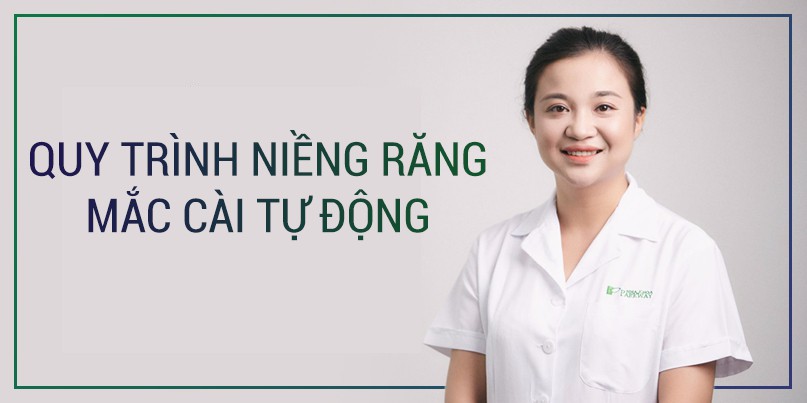 Quy trình niềng răng mắc cài tự đóng