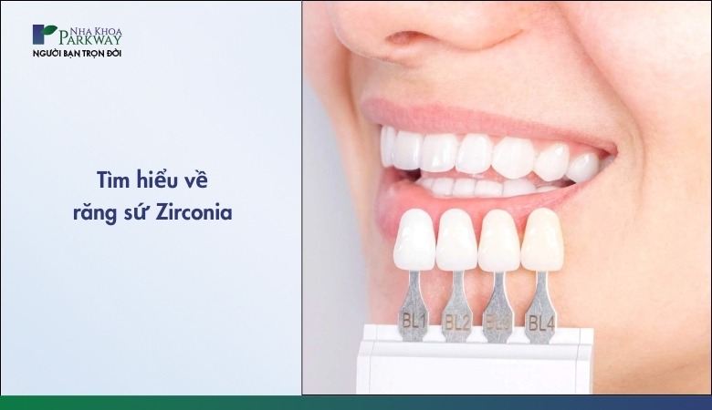 Tìm hiểu về răng sứ Zirconia