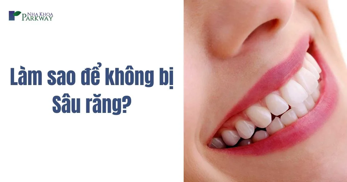 Làm sao để không bị sâu răng hiệu quả nhất?