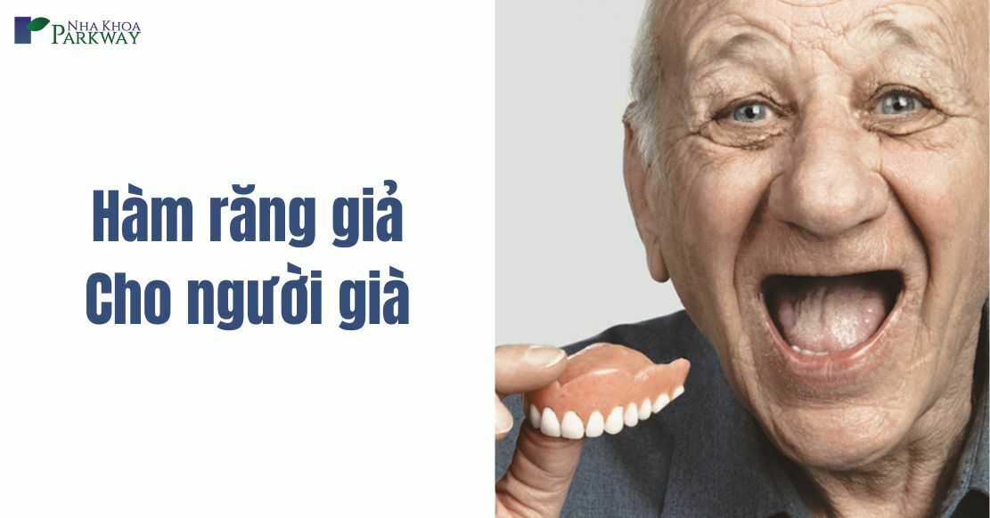 Chi phí làm hàm răng giả cho người già như thế nào?