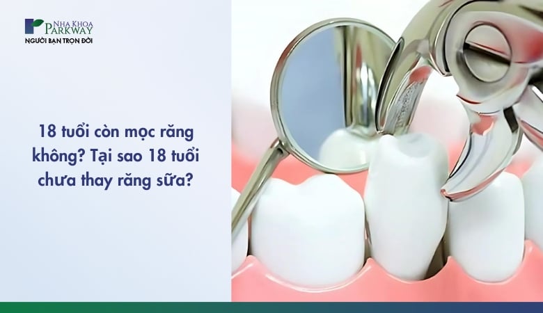 18 tuổi còn mọc răng không