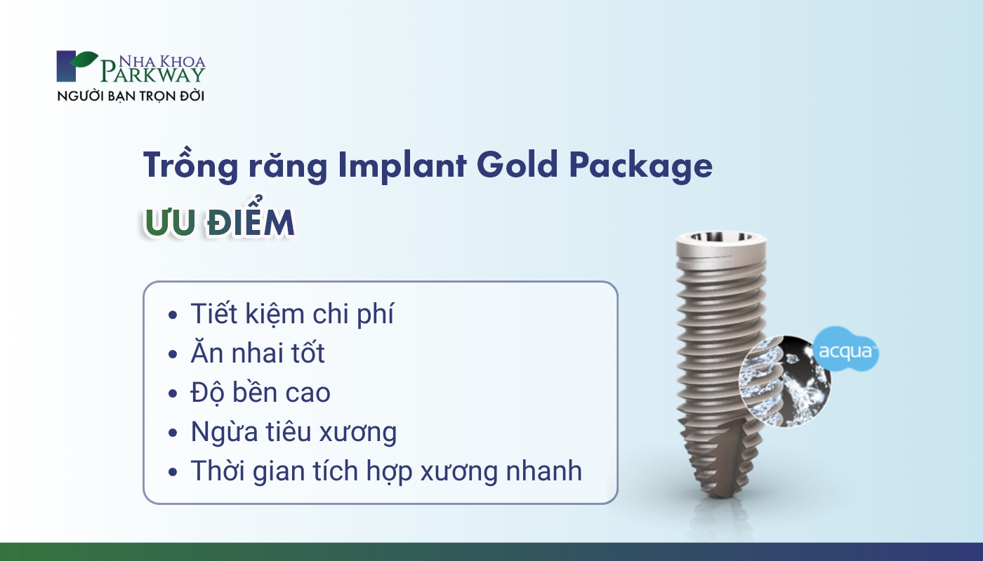 Ưu điểm Gold Package: Tiết kiệm chi phí, ăn nhai tốt, độ bền cao, ngừa tiêu xương, thời gian tích hợp xương nhanh