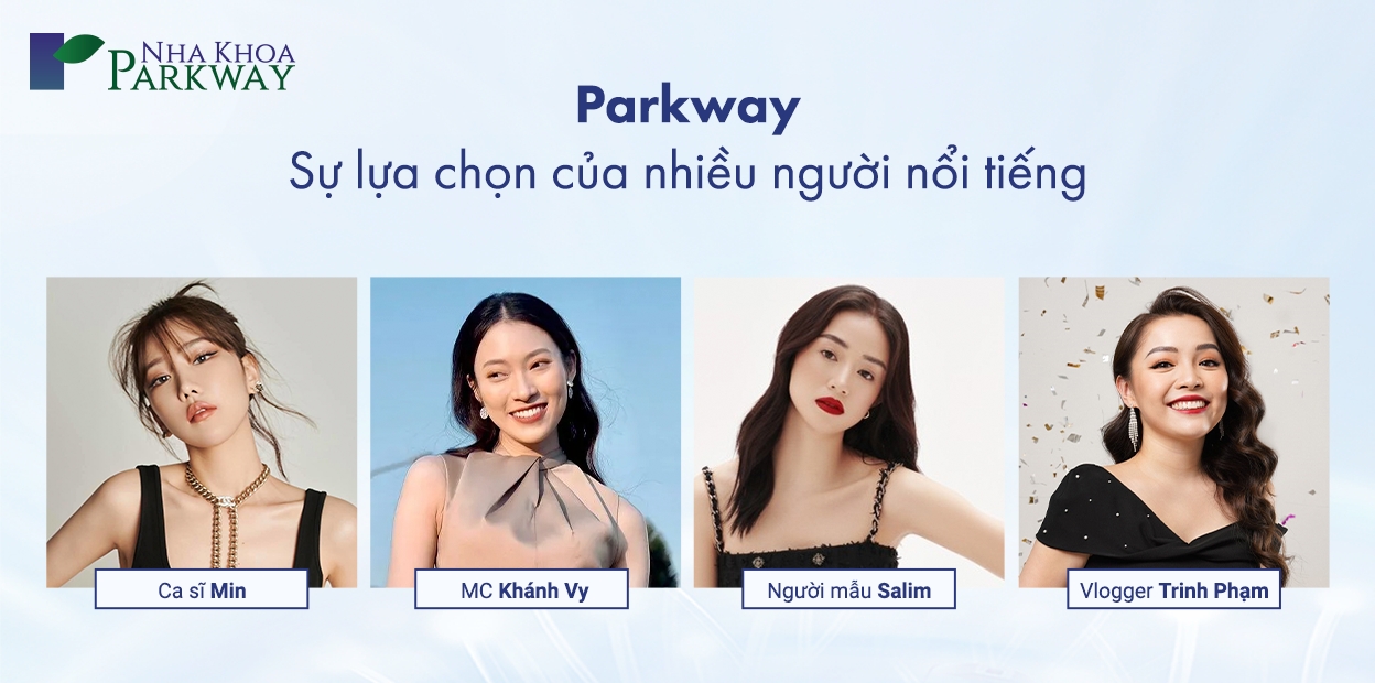 Parkway - Sự lựa chọn của nhiều người nổi tiếng: Ca sĩ Min, MC Khánh Vy, Người mẫu Salim, Vloggẻ Trinh Phạm