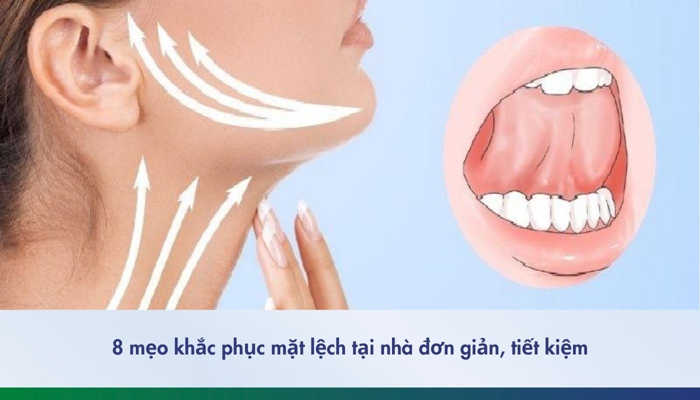 8 mẹo khắc phục mặt lệch tại nhà