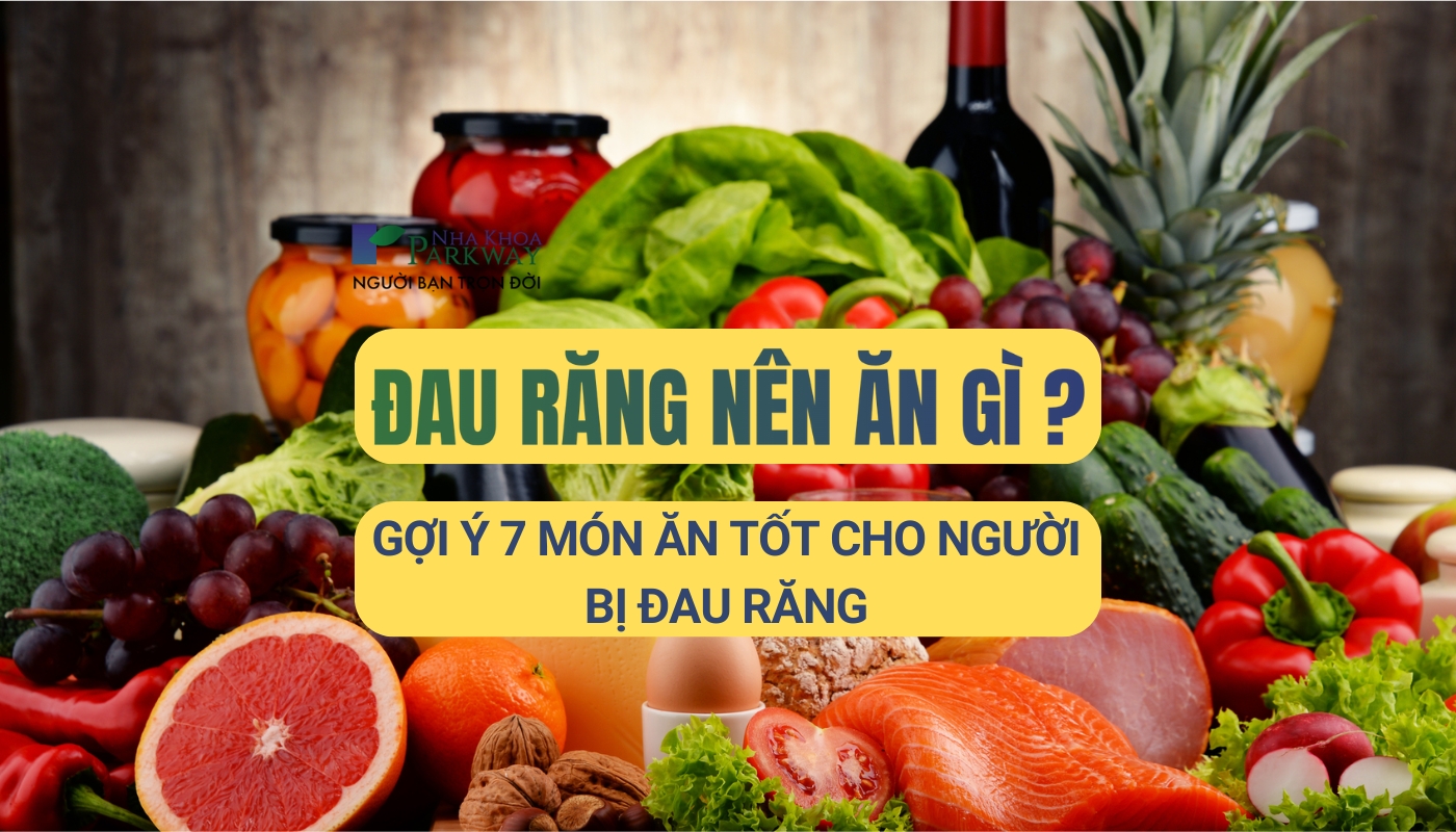 Người bị đau răng nên ăn gì tốt?