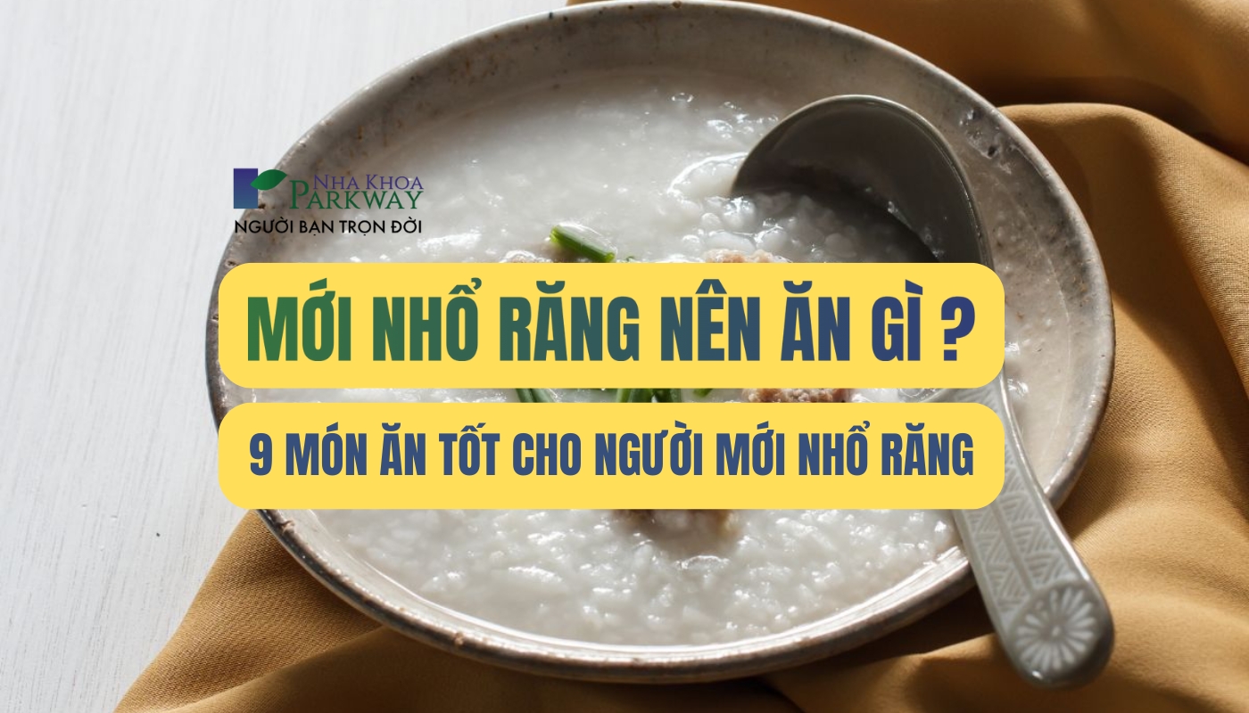 Mới nhổ răng nên ăn gì?