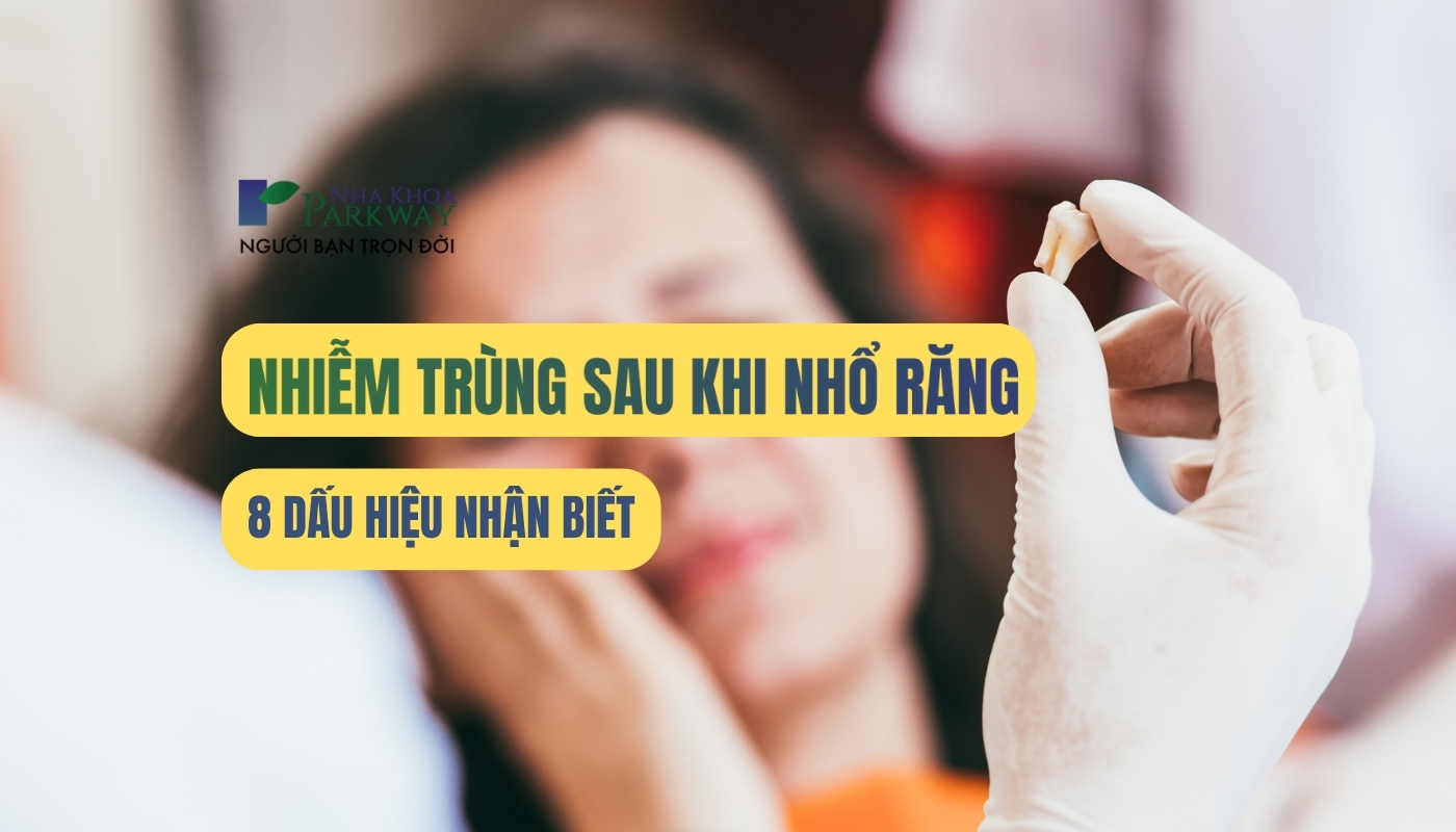 Dấu hiệu nhận biết nhiễm trùng sau khi nhổ răng