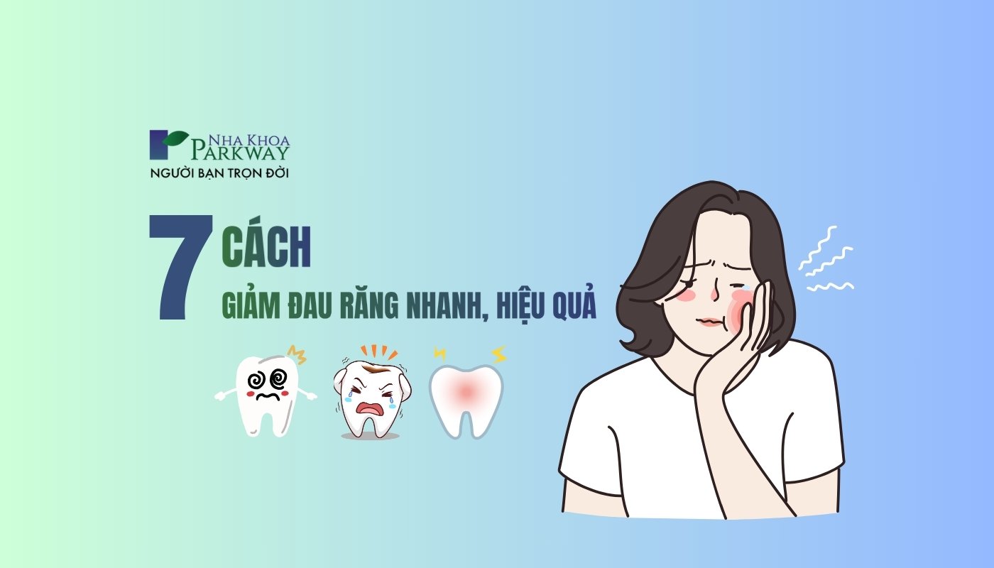 7 cách giảm đau răng nhanh