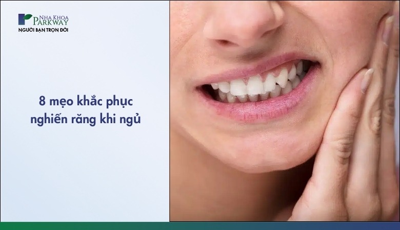 Cách trị nghiến răng khi ngủ