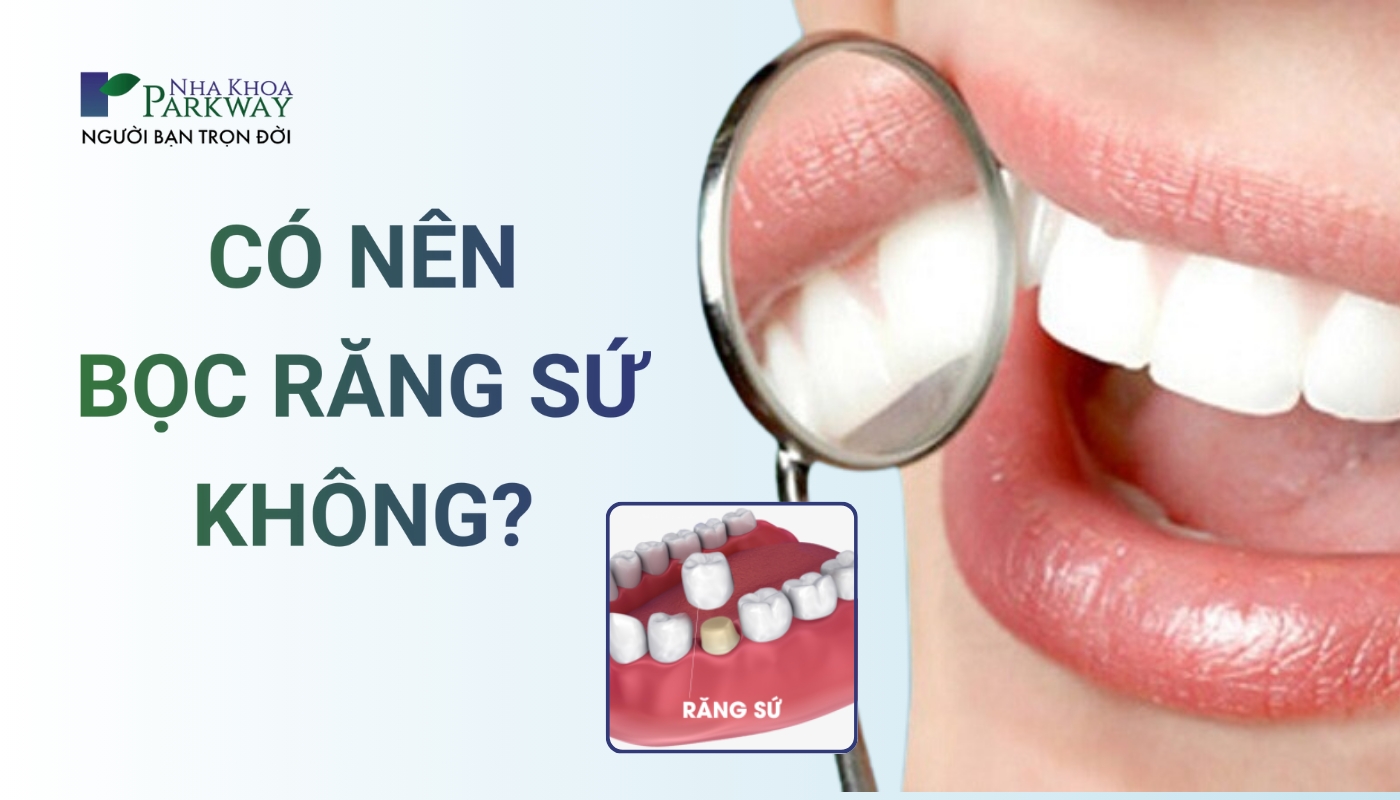 Có nên bọc răng sứ không