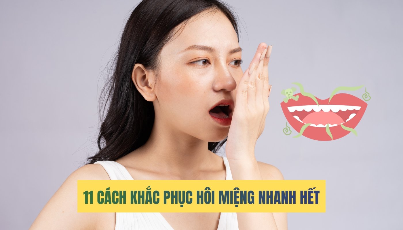 11 cách trị hôi miệng nhanh hết