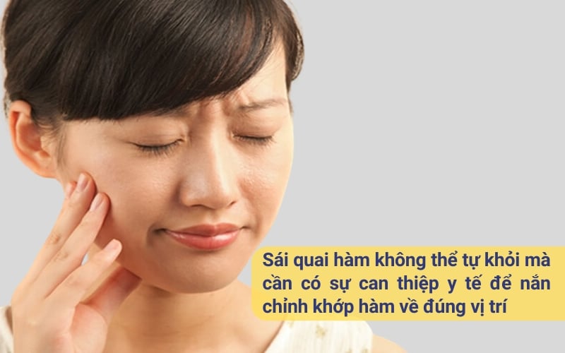 Sái quai hàm có tự khỏi được không?