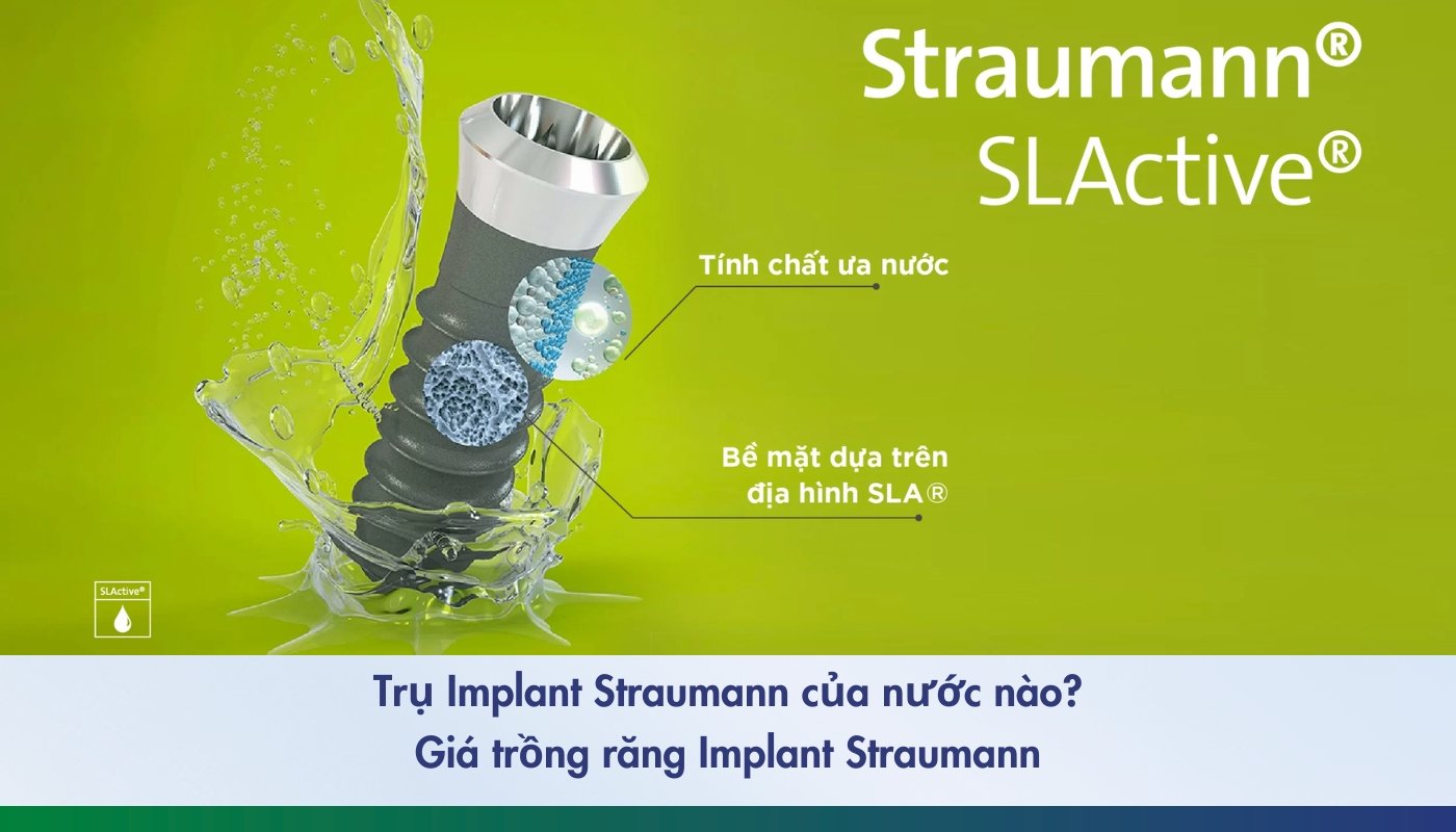 Trụ Implant Straumann của nước nào? Trồng răng Implant Straumann giá bao nhiêu?