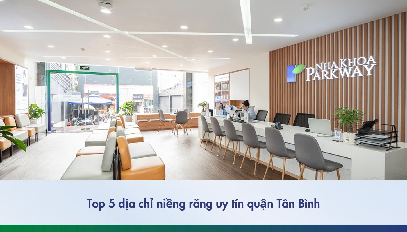 top 5 địa chỉ niềng răng uy tín tân bình