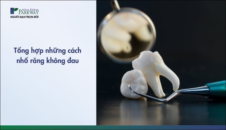 Cách nhổ răng không đau - 1