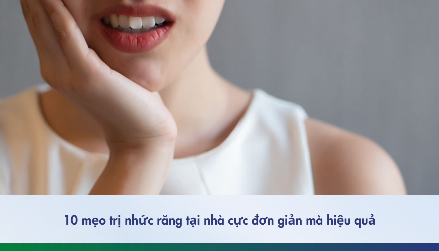 10 mẹo trị nhức răng tại nhà