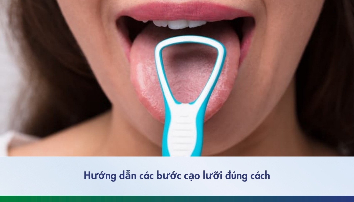 Hướng dẫn các bước cạo lưỡi đúng cách và an toàn