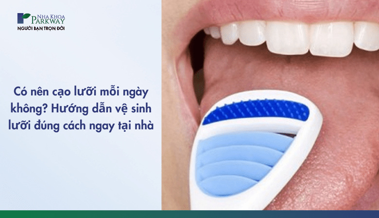 Có nên cạo lưỡi mỗi ngày không