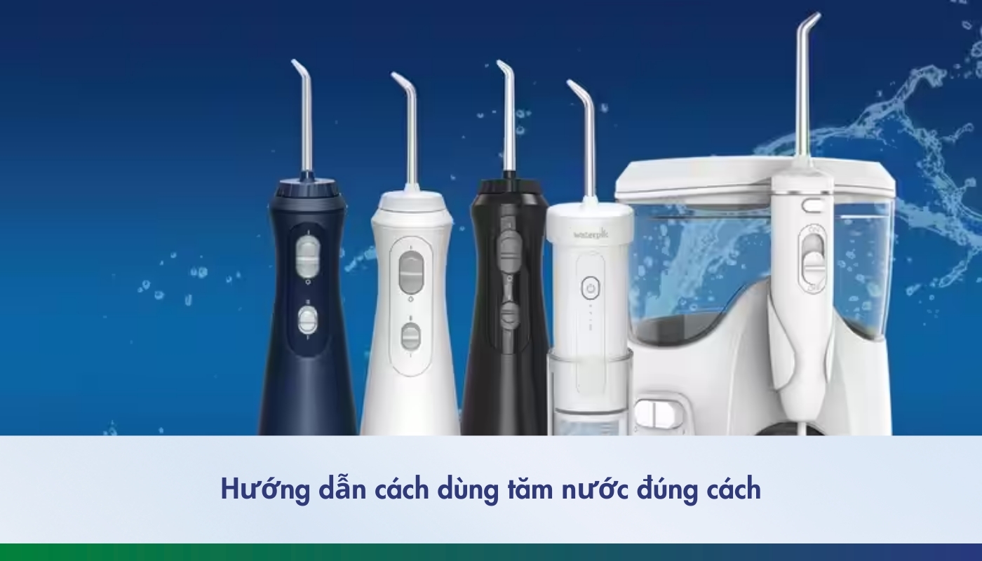 Hướng dẫn cách dùng tăm nước