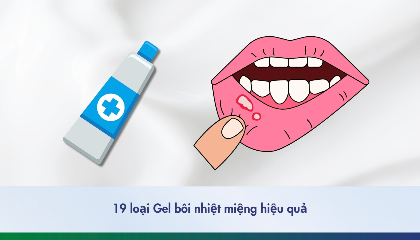 Các thuốc bôi nhiệt miệng tốt