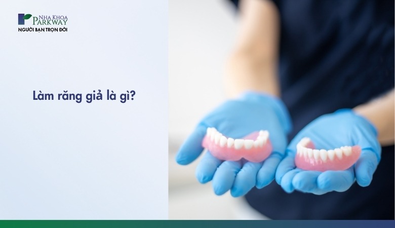 Các phương pháp làm răng giả và chi phí mới nhất