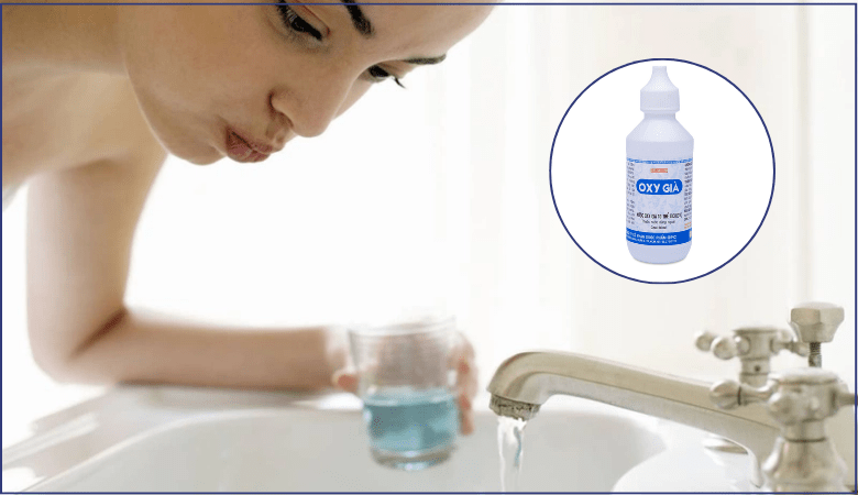 Súc miệng với oxy già pha loãng