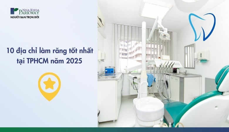 Làm răng ở đâu tốt nhất TPHCM