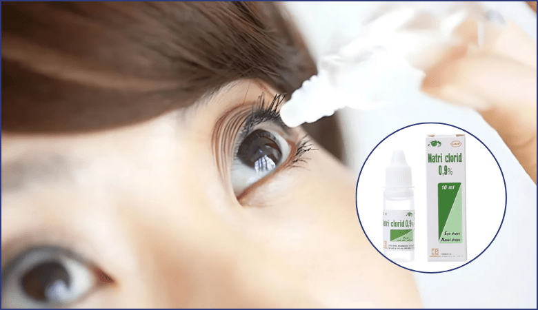 nhỏ mắt bằng nước muối sinh lý